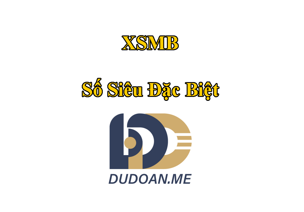 XSMB so sieu dac biet