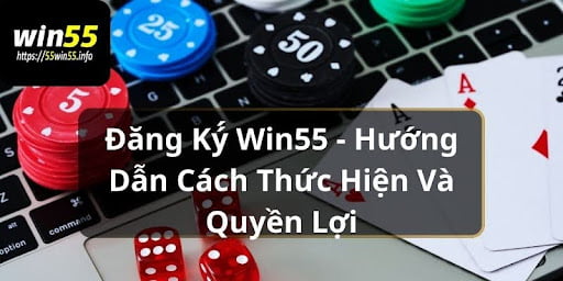 Đăng Ký Win55 