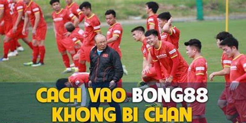 Hướng Dẫn Truy Cập Vào Trang Bong88
