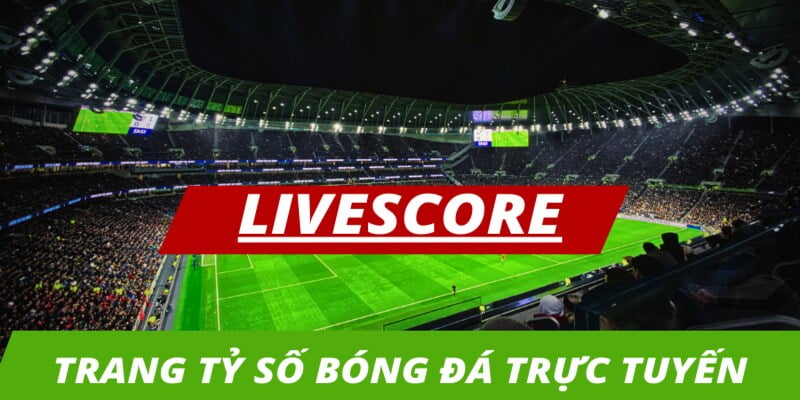 Cập Nhật Livescore