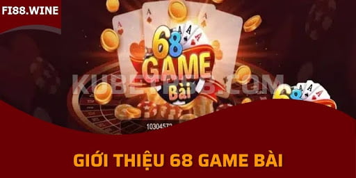 Giới Thiệu 68 Game Bài