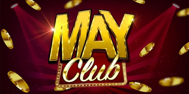 Ưu điểm nào giúp nâng tầm MayClub