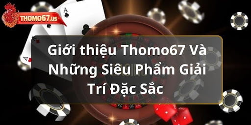 Giới thiệu Thomo67