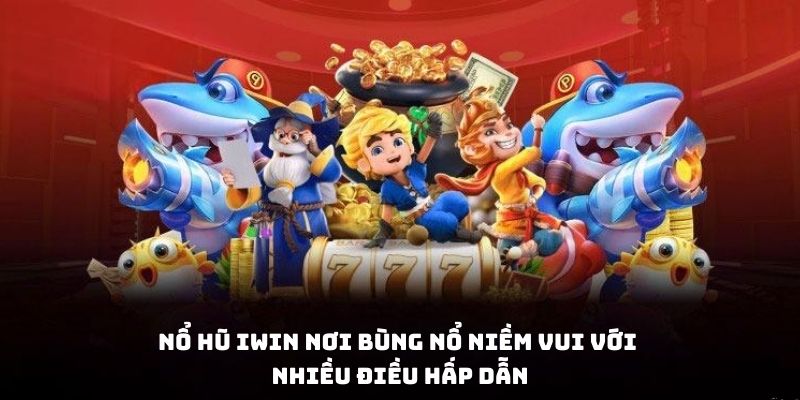 Nổ Hũ Iwin