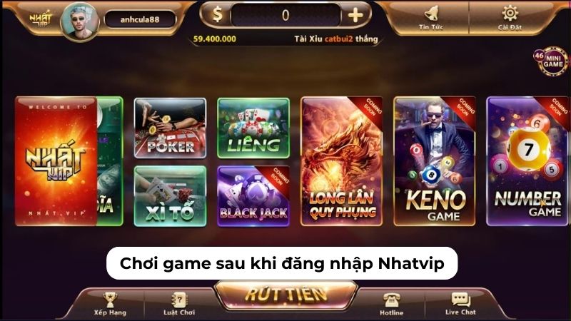 Đăng nhập Nhatvip và hướng dẫn chi tiết cho tân thủ 4 Chơi game sau khi đăng nhập Nhatvip