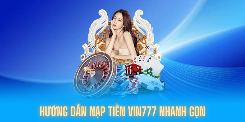 Hướng Dẫn Nạp Tiền Vin777