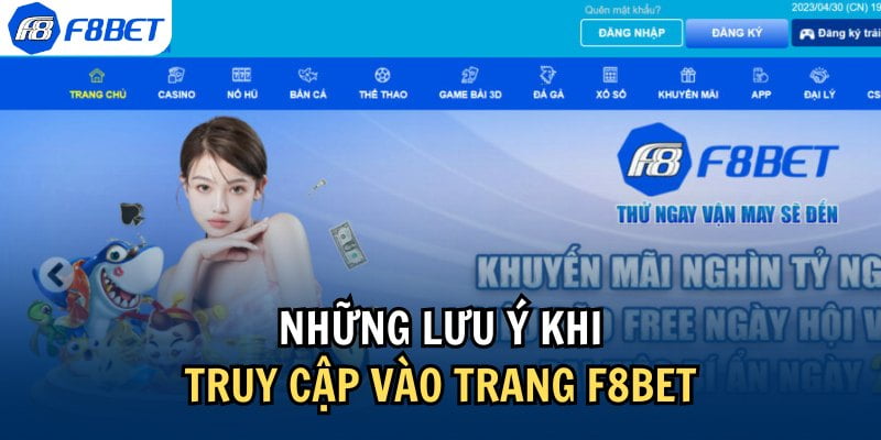 Cần lưu ý gì khi truy cập vào trang F8bet