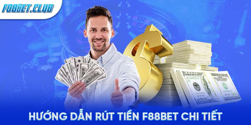 Hướng Dẫn Rút Tiền F88BET