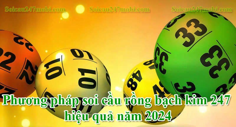 Phương pháp soi cầu rồng bạch kim 247 hiệu quả 