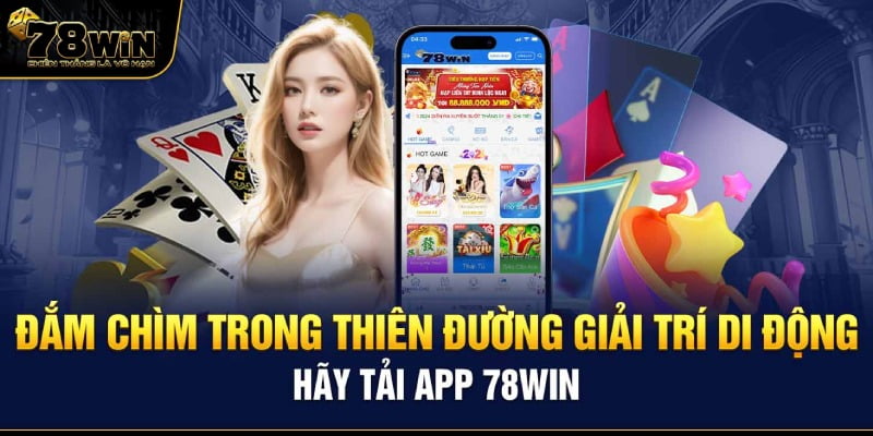 Ngày càng có nhiều cược thủ Việt cài đặt app đặt cược 78WIN 