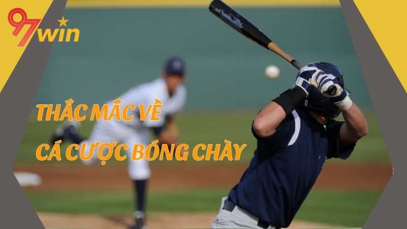 Cần nắm các thắc mắc thường gặp khi tham gia cá độ bóng chày tại 97Win