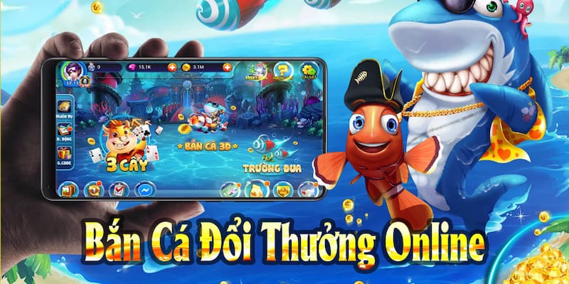 Bắn cá đổi thưởng cực kỳ sôi động