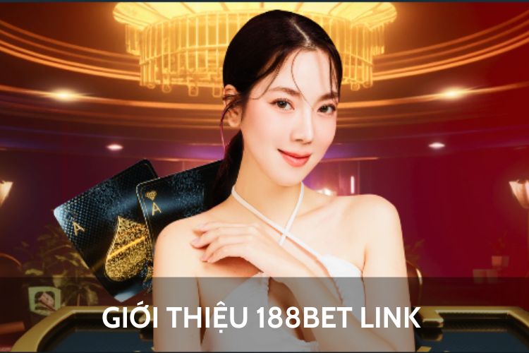 Giới thiệu 188bet link vào nhà cái
