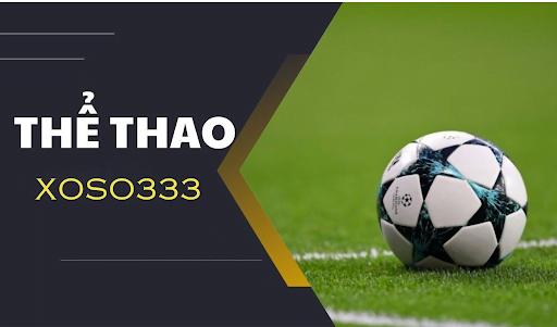 Giới thiệu về thể thao Xoso333