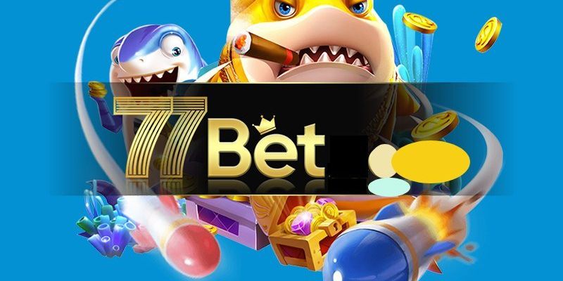 Bí kíp săn bắn cá 77bet