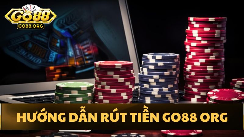 Các bước rút tiền Go88 Org