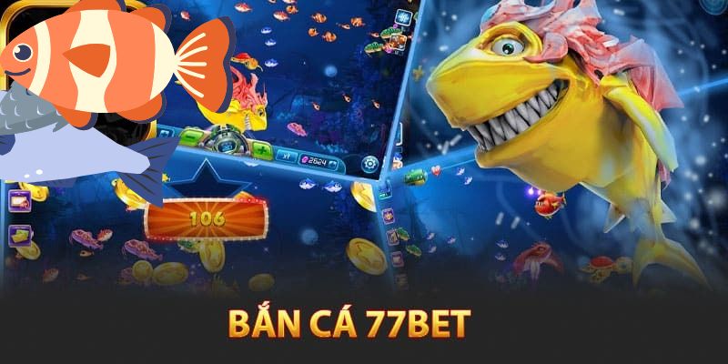 Cơ chế nạp/rút tiền tại bắn cá 77bet minh bạch 