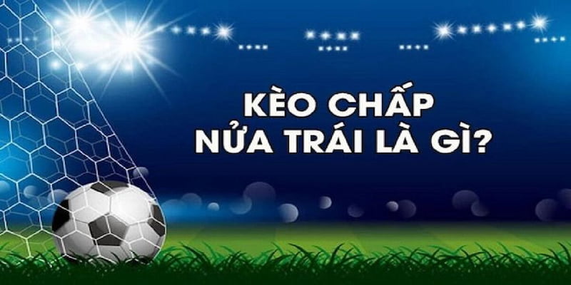 Giới thiệu kèo chấp 0.5 (kèo chấp 1/2) tại U888