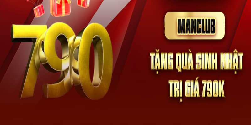 Chương trình thưởng sinh nhật độc quyền Manclub tặng đến 790.000 đồng