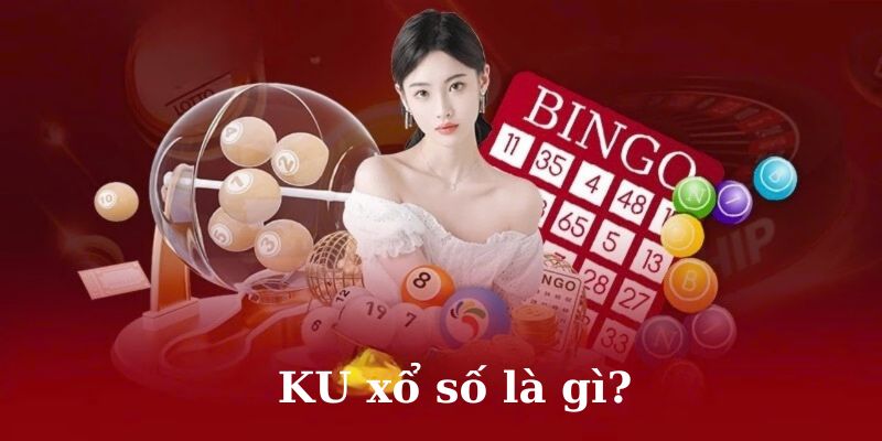 KU xổ số là gì?