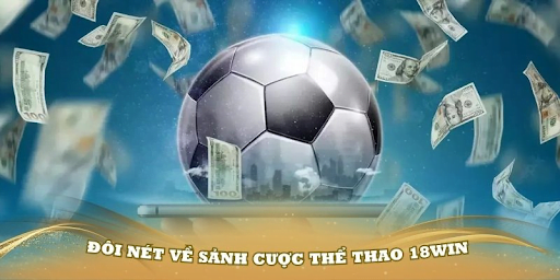 Thể thao 18win là gì