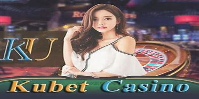 Tổng Quan về Kubet Casino