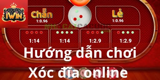Hướng dẫn chơi xóc đĩa online iWin chi tiết