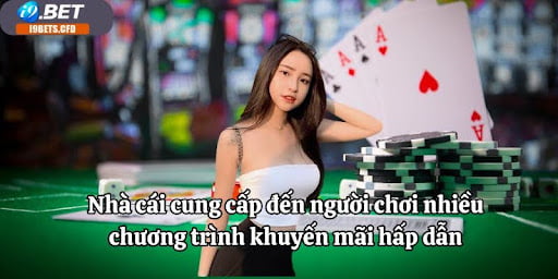 Nhà cái cung cấp đến người chơi nhiều chương trình khuyến mãi hấp dẫn