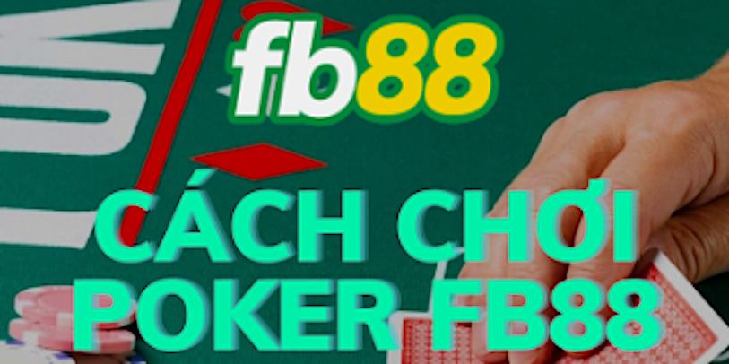 Các loại hình poker FB88 phổ biến trên trang chủ nhà cái