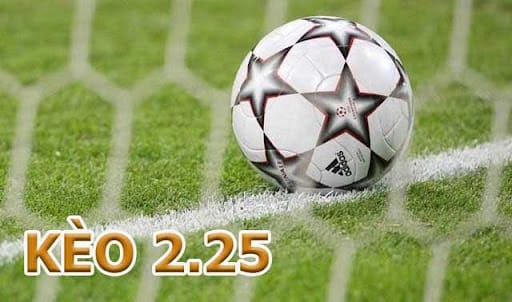 Khám Phá Kèo 2.25