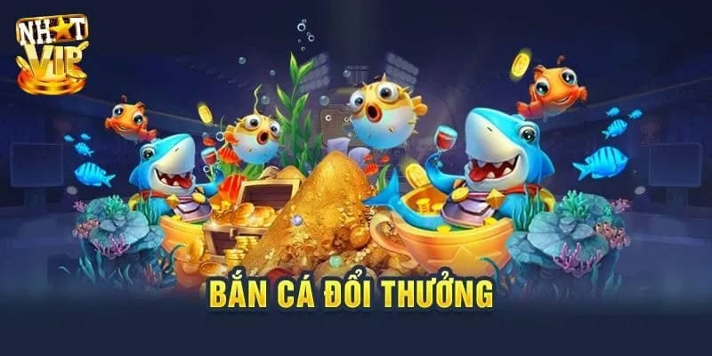 Bắn cá Nhatvip