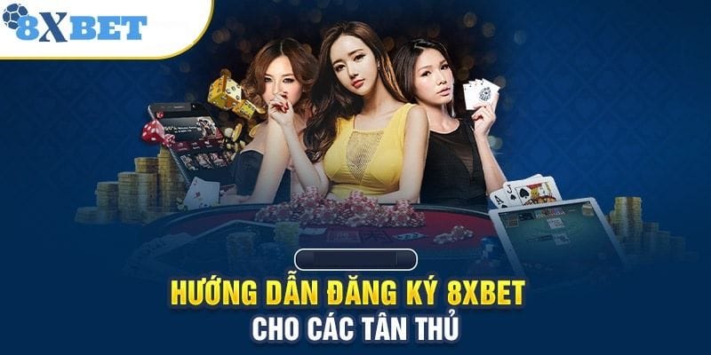 Đăng ký 8xbet 