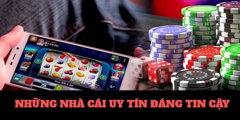 Top nhà cái đáng tin cậy và các chương trình khuyến mãi