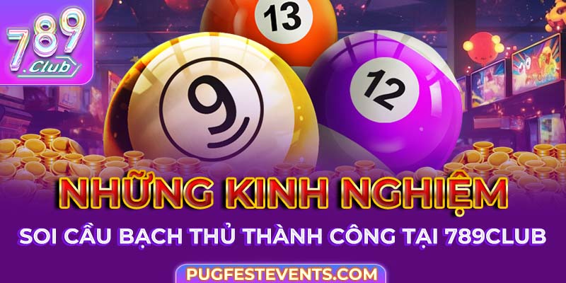 Những kinh nghiệm soi cầu bạch thủ thành công tại 789Club