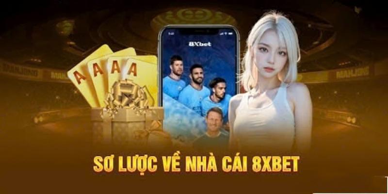 Tổng quan chi tiết về 8XBET