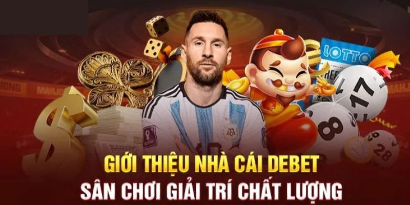 Đánh giá tổng quan nhà cái Debet