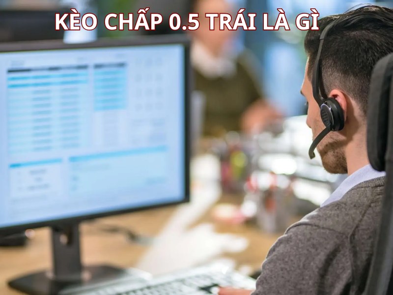 Kèo chấp 0.5