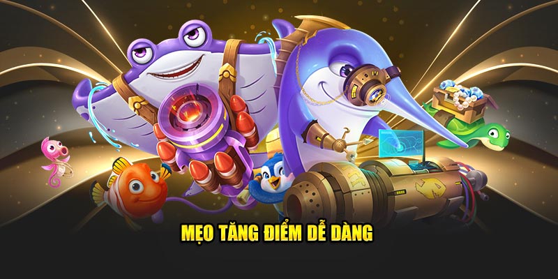Mẹo tăng điểm dễ dàng