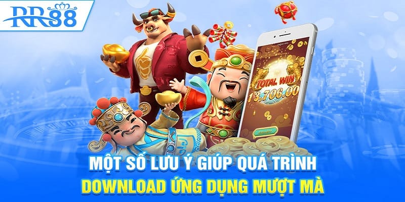 Người dùng hãy nắm rõ các lưu ý khi thực hiện tải App rr88