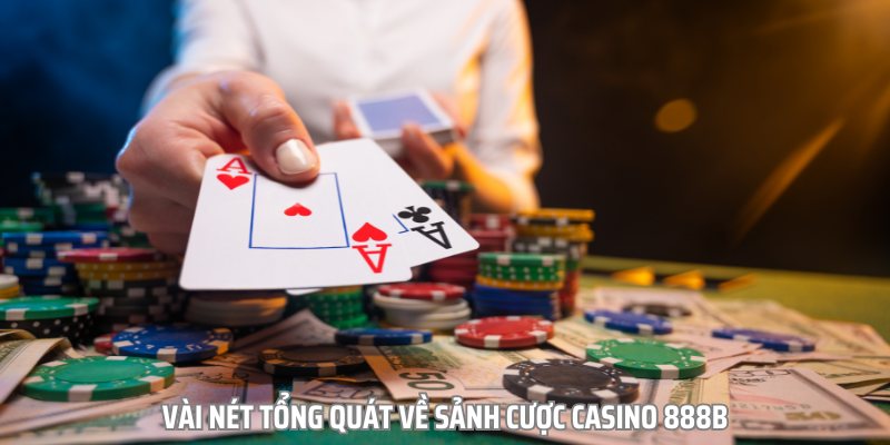 Sảnh Casino của 888B được coi là điểm dừng chân lý tưởng của mọi nhà