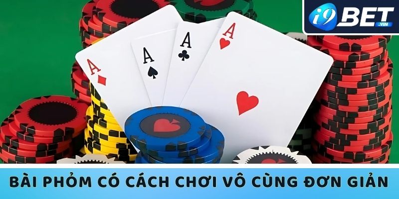 Bài Phỏm có luật chơi đơn giản 