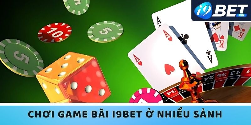 Game bài I9bet đa dạng và được nhiều người yêu thích
