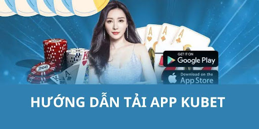 Hướng Dẫn Chi Tiết Cách Tải App kubet Chỉ Với 5 Bước Nhanh Chóng, Dễ Dàng Và An Toàn