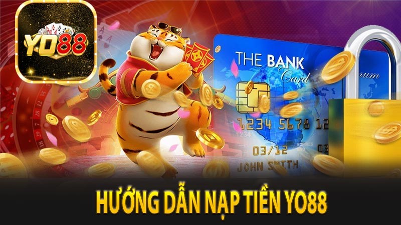 Quy trình nạp tiền đơn giản nhanh chóng tại Yo88