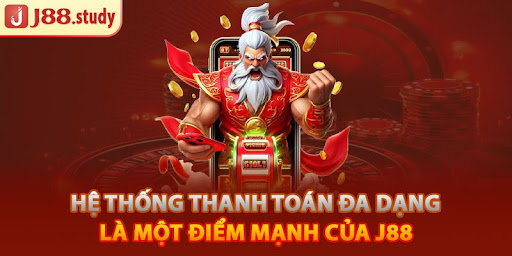 Hệ thống thanh toán đa dạng là một điểm mạnh của J88