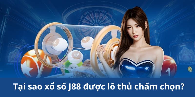 Bí kíp đánh xổ số để đổi đời tại J88