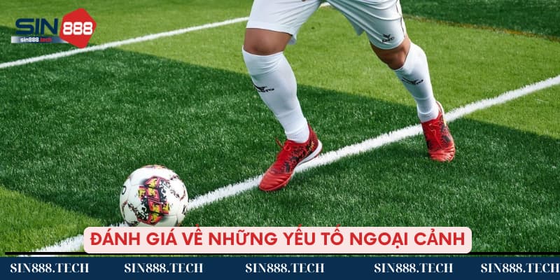 Đánh giá về những yếu tố ngoại cảnh