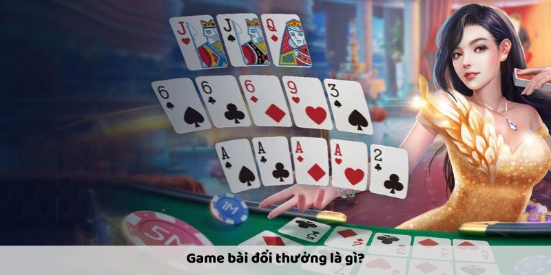 Những Game Bài Đổi Thưởng