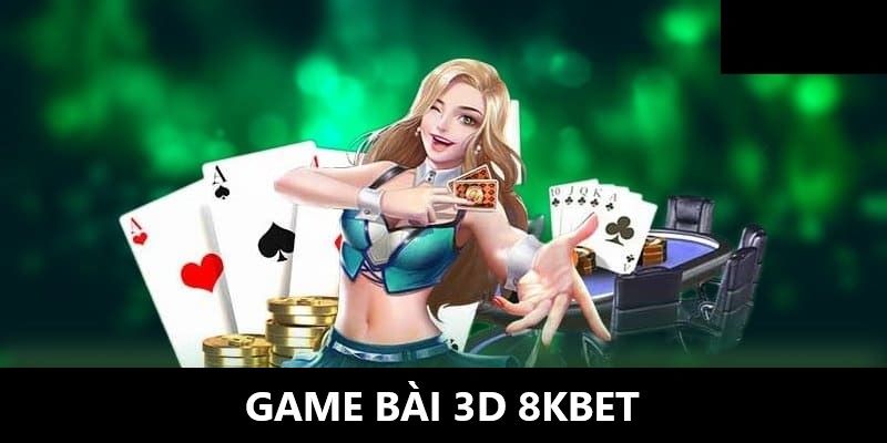 Đánh giá các ưu điểm của sảnh game bài 8kbet