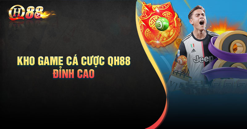 Hệ sinh thái trò chơi của QH88 - Sân chơi cho mọi cược thủ